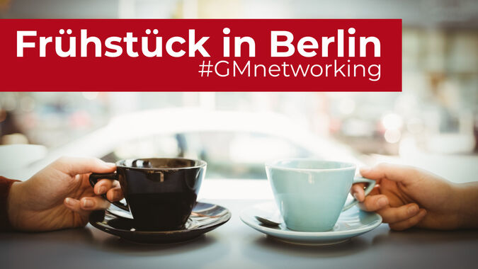 #GMnetworking | Frühstück in Berlin